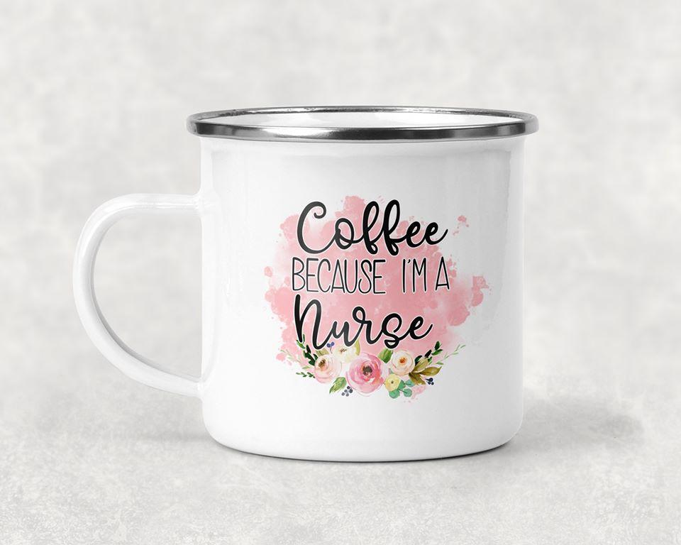 Coffee Because I'm a Nurse - Ceramic Coffee Mug