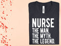 Nurse The Man the Myth the Legend Graphic Tee