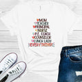 Mom Teacher Principal Nurse ... Everything Graphic Tee