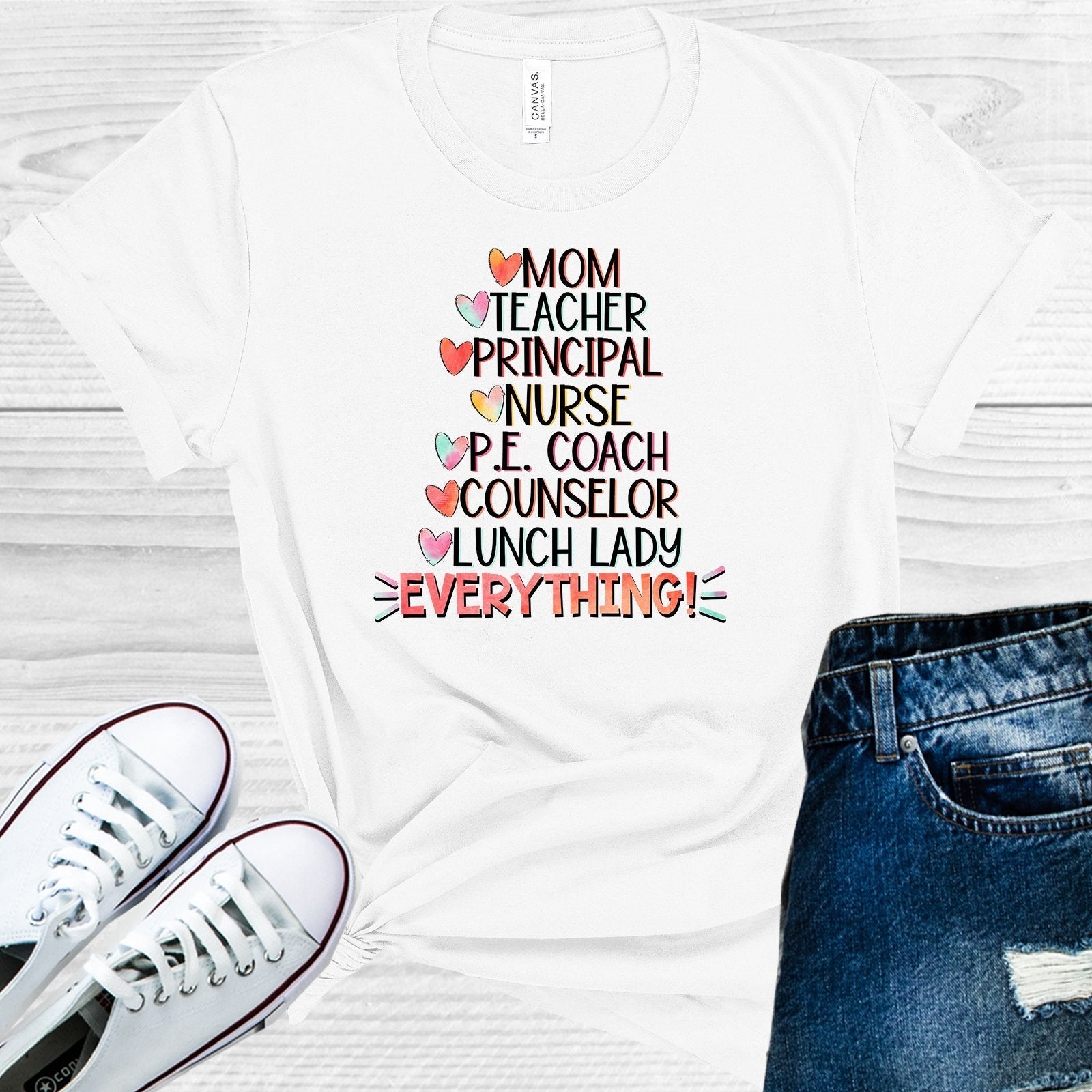 Mom Teacher Principal Nurse ... Everything Graphic Tee
